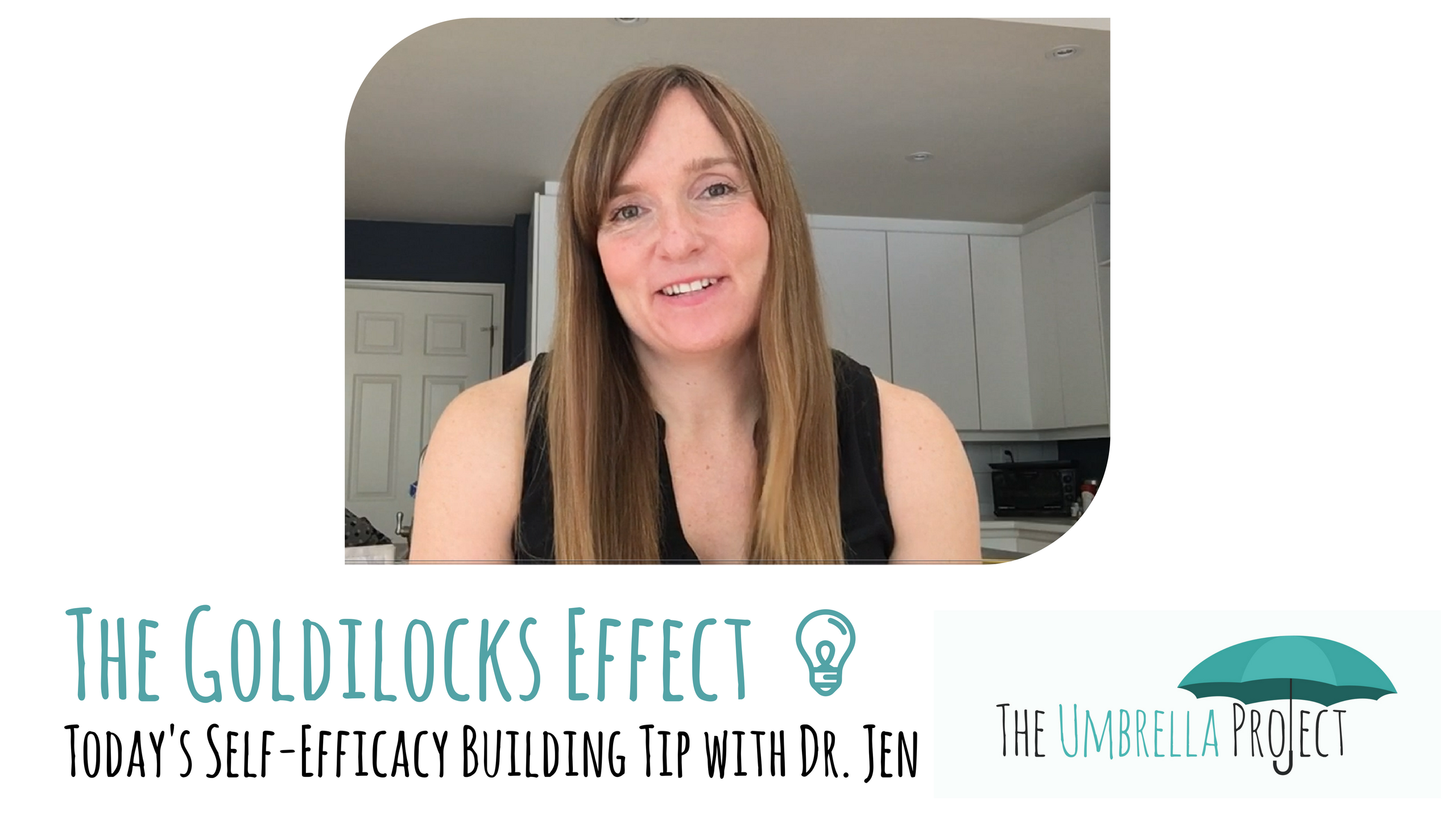 The Goldilocks Effect: Today’s Self-Efficacy Building Tip with Dr. Jen