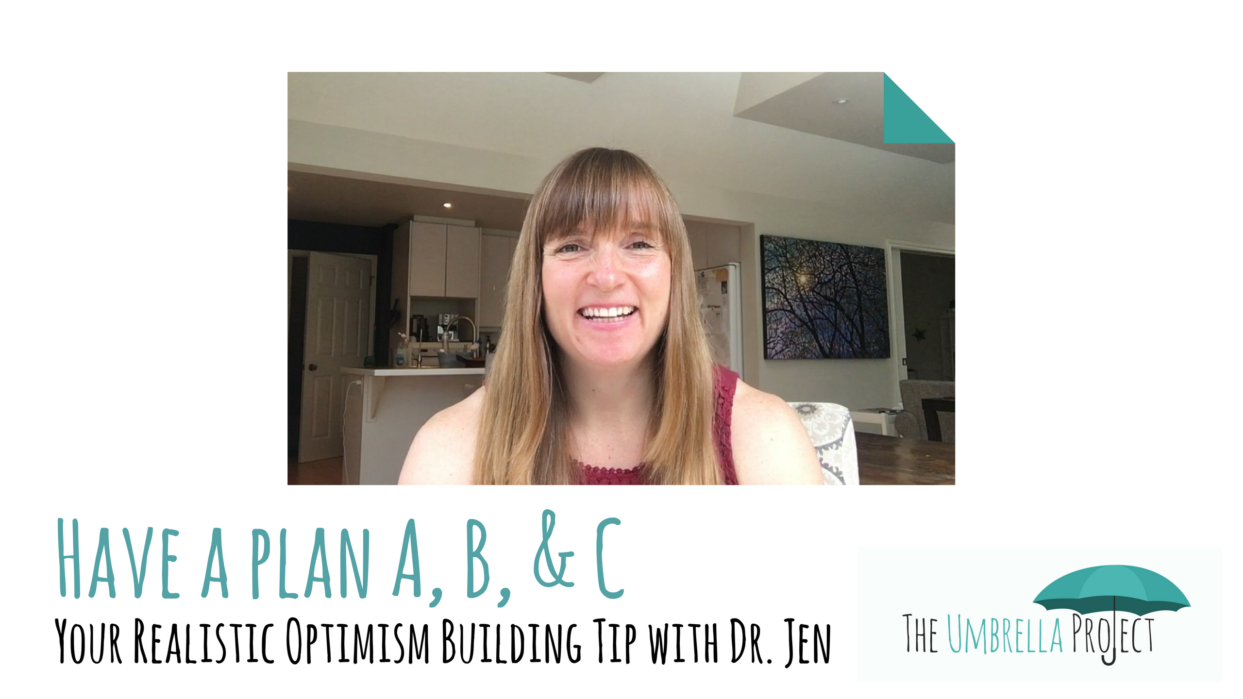Have a Plan A, B, & C: Your Realistic Optimism Building Tip with Dr. Jen