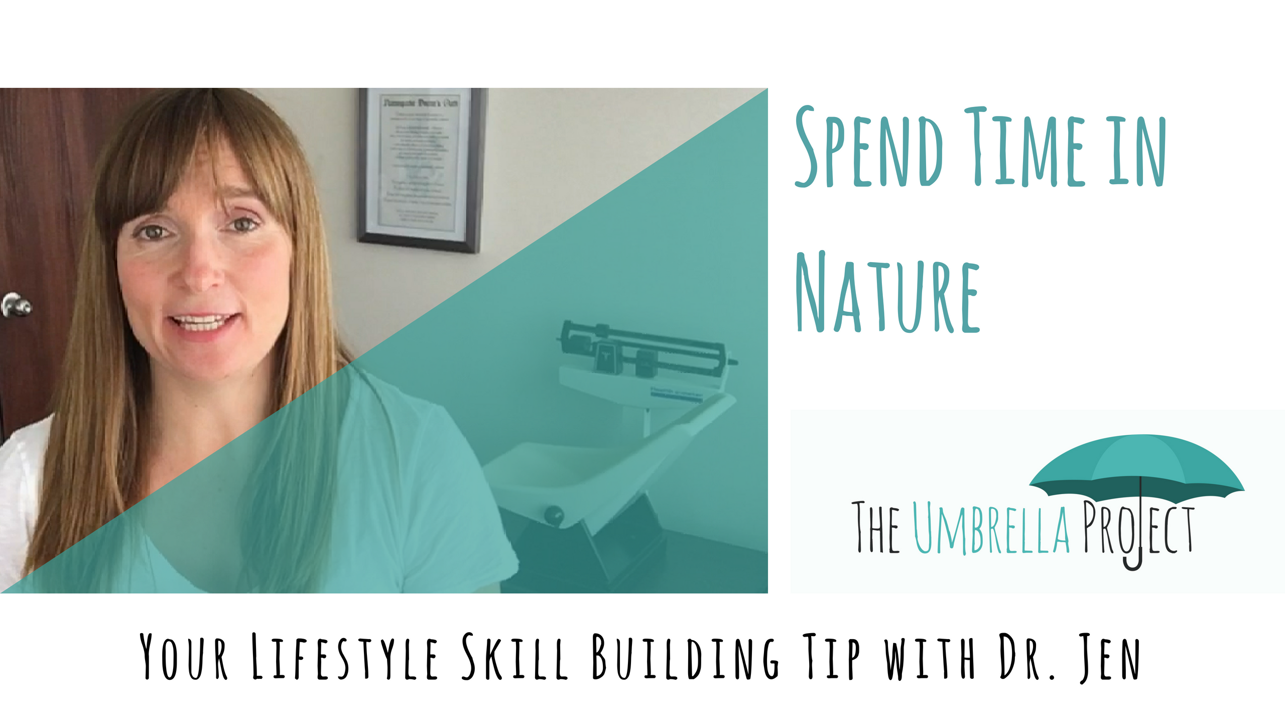 Spend Time in Nature: Your Lifestyle Skill Building Tip with Dr. Jen