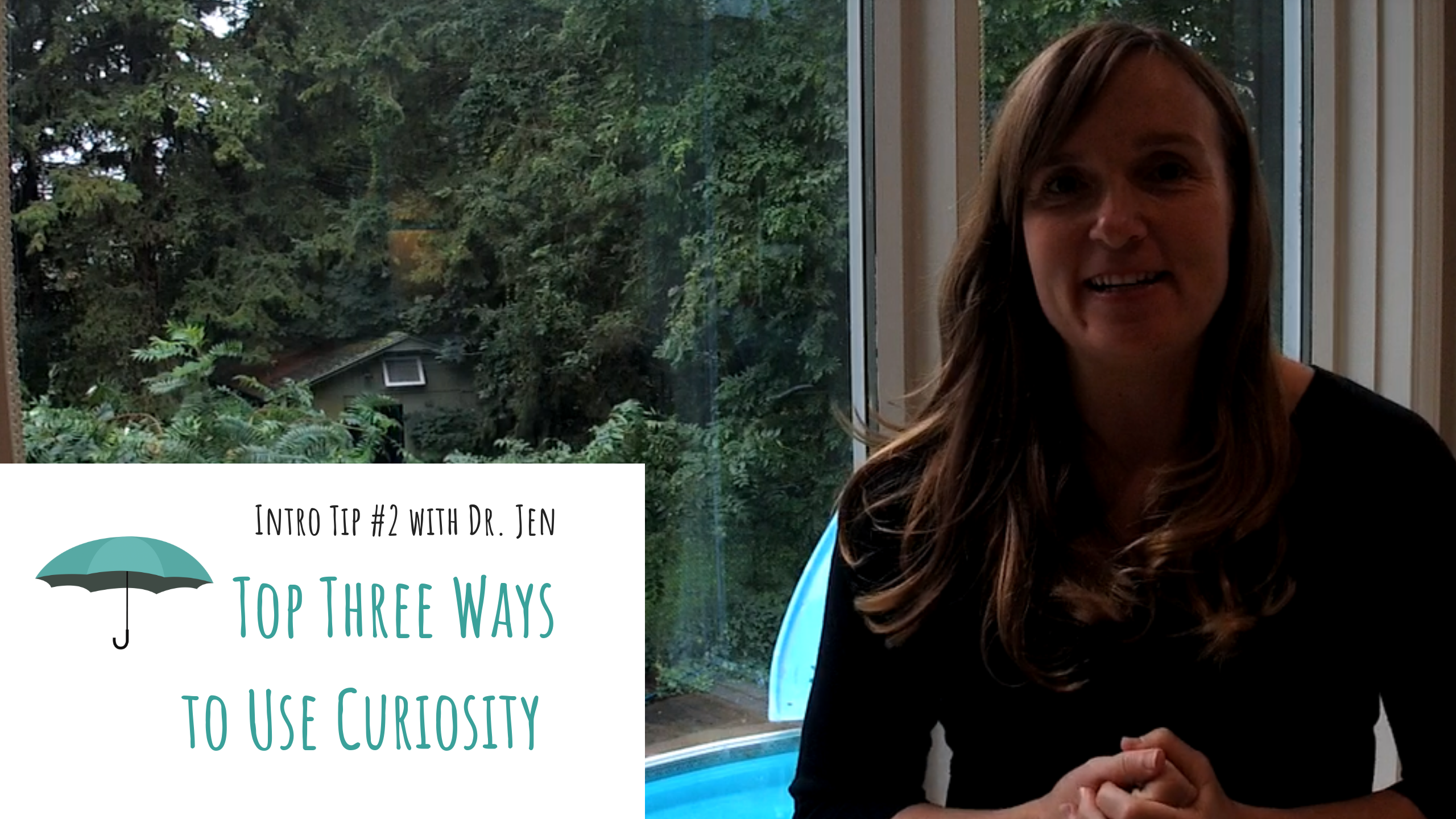 Intro Tip #2 with Dr. Jen: Top Three Ways to Use Curiosity (as a Parent)
