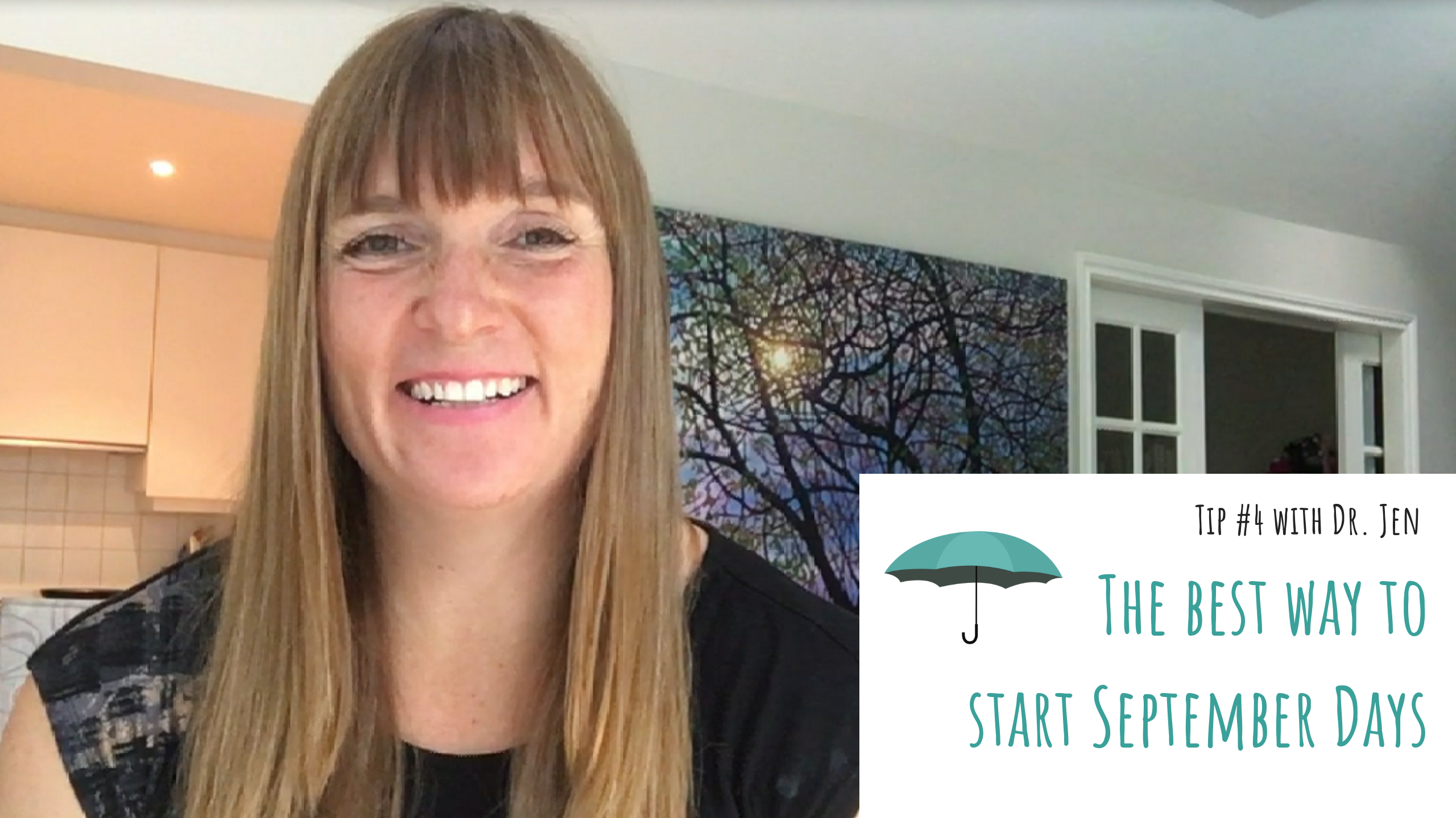Intro Tip #4 with Dr. Jen: The Best Way to Start September Days